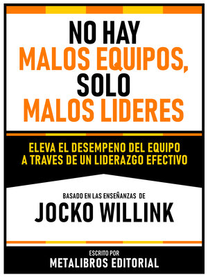 cover image of No Hay Malos Equipos, Solo Malos Lideres--Basado En Las Enseñanzas De Jocko Willink
